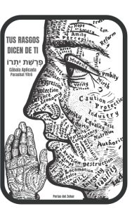 Tus Rasgos dicen de Ti: Parashat Yitró- Cábala Aplicada (Spanish Edition)
