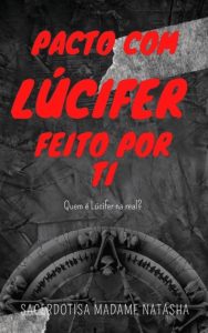 PACTO COM LÚCIFER FEITO POR TI: Quem é Lúcifer na Real?