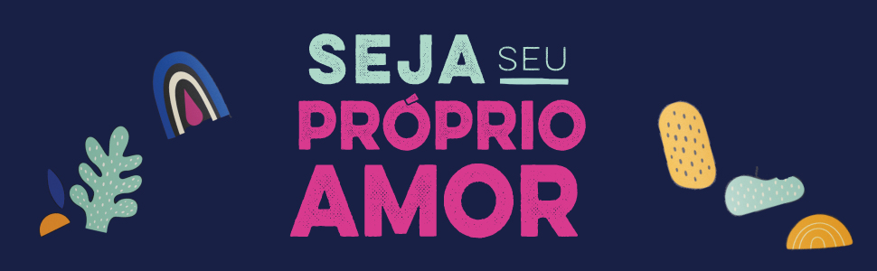 Seja seu próprio amor