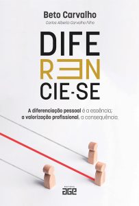 DIFERENCIE-SE: A DIFERENCIAÇÃO PESSOAL É A ESSÊNCIA; A VALORIZAÇÃO PROFISSIONAL, A CONSEQUÊNCIA