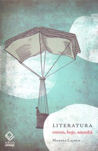 Literatura: ontem, hoje, amanhã: Ontem, hoje, amanhã
