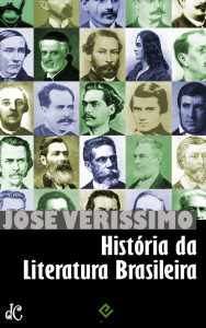 História da Literatura Brasileira: Do Período Colonial a Machado de Assis (Edição Definitiva)