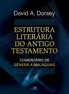 Estrutura Literária do Antigo Testamento: Comentário de Gênesis a Malaquias