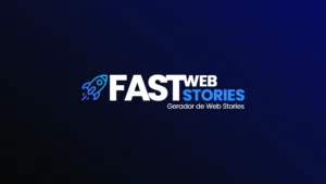 Aprenda Aumentar Seu Tráfego Orgânico com Fast Web Stories