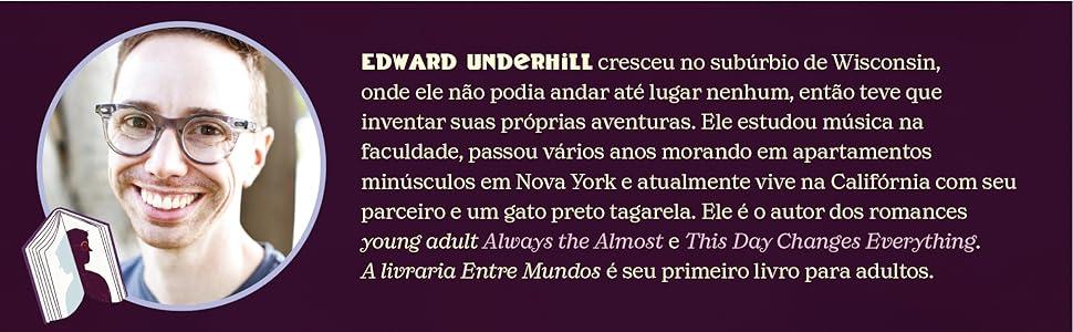 Edward Underhill cresceu no subúrbio de Wisconsin, onde não podia sair, então inventou aventuras