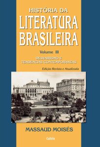 História da Literatura Brasileira: Desvairismo e Tendências Contemporâneas (Volume 3)