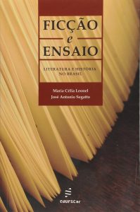 Ficção e ensaio - Literatura e história no Brasil