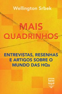Mais quadrinhos: Entrevistas, resenhas e artigos sobre o mundo das HQs (Por Dentro da Cultura Pop)