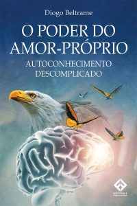 O PODER DO AMOR-PRÓPRIO: AUTOCONHECIMENTO DESCOMPLICADO