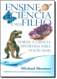 Ensine Ciência a Seu Filho e Torne a Ciência Divertida Para Vocês Dois