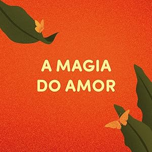 A magia do amor