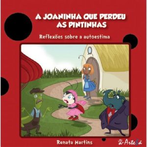 A Joaninha que Perdeu as Pintinhas: Reflexões Sobre Autoestima