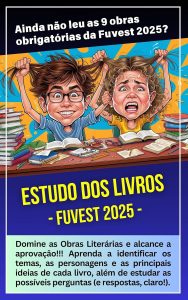 Estudos das obras literárias - Fuvest 2025: Domine as Obras Literárias e Alcance a Aprovação!!!