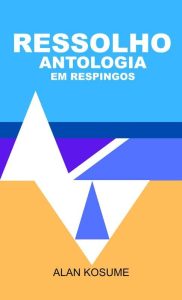Ressolho: Antologia em Respingos