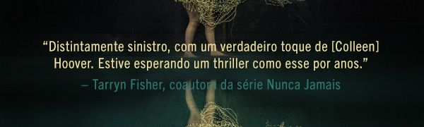 nunca jamais; tarryn fisher; colleen hoover; verity; thriller; suspense; sombrio