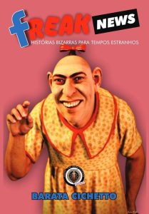 Freak News: Histórias Bizarras para Tempos Estranhos