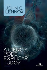 Ciência Pode Explicar Tudo?, a