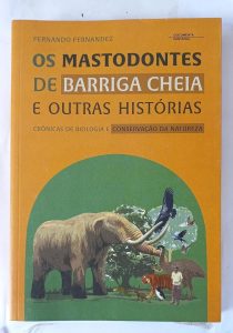 Documenta Pantanal, Os mastodontes de barriga cheia e outras histórias - Crônicas de biologia e conservação da natureza