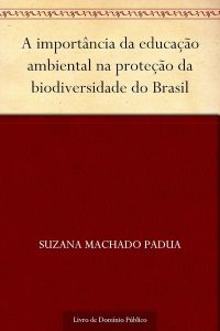 A importância da educação ambiental na proteção da biodiversidade do Brasil