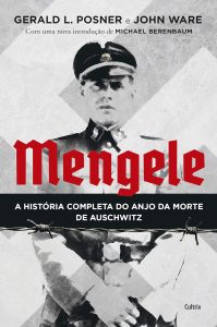 Mengele: a História Completa do Anjo da Morte de Auschwitz
