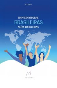 Empreendedoras Brasileiras Além-Fronteiras (Coletânea Empreendedoras Brasileiras Além-Fronteiras)