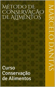 Método de Conservação de Alimentos: Curso Conservação de Alimentos