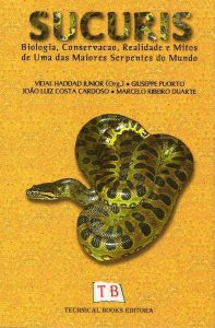 Sucuris. Biologia, Conservação, Realidade E Mitos De Uma Das Maiores Serpentes Do Mundo
