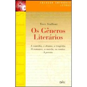 OS GÊNEROS LITERÁRIOS - A Comédia, o drama, a tragédia, o ro: A Comédia, o drama, a tragédia, o romance, a novela, os contos, a poesia