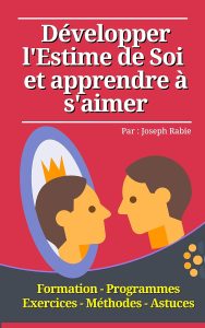 Développer l'Estime de Soi et apprendre à s'aimer (French Edition)