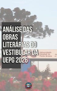 Análise das Obras Literárias do Vestibular UEPG 2026 (Vestibular 2026)