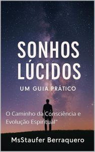 Sonhos Lúcidos: : O Caminho da Consciência e Evolução Espiritual