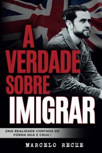A VERDADE SOBRE IMIGRAR: O que ninguém te conta sobre viver em outro país (Portuguese Edition)