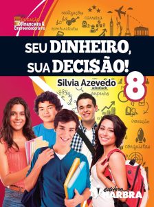 Seu Dinheiro, Sua Decisão! 8º Ano