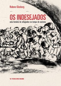 Os Indesejados: Uma história de refugiados no tempo do nazismo