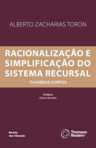 Racionalização e Simplificação do Sistema Recursal o Habeas Corpus