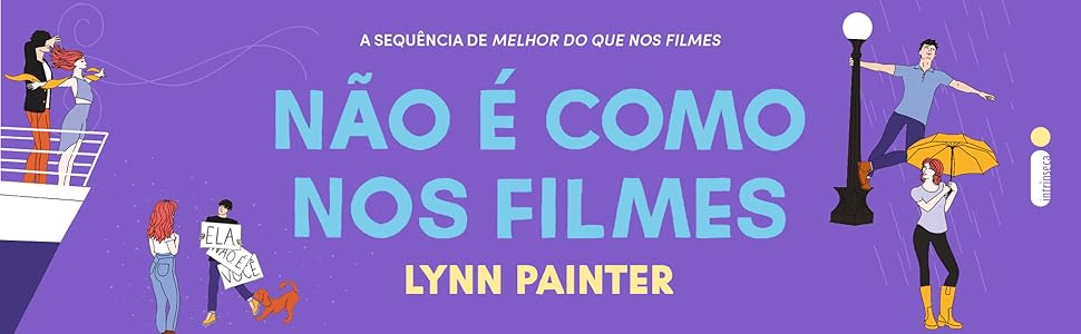 Não é como nos filmes; Lynn Painter; Melhor do que nos filmes; Romance; Editora Intrínseca
