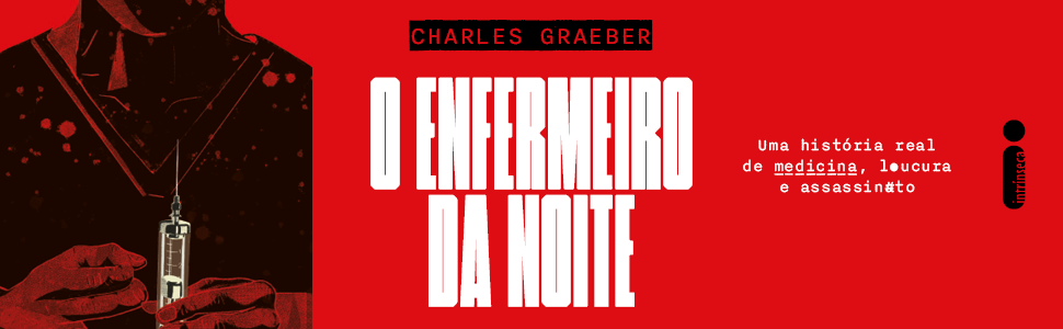 O enfermeiro da noite, Charles Graeber, Charlie Cullen, Serial Killer, true crime