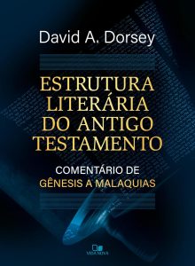 Estrutura literária do Antigo Testamento: Comentário de Gênesis a Apocalipse