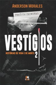 Vestígios 2: histórias de vida e de morte