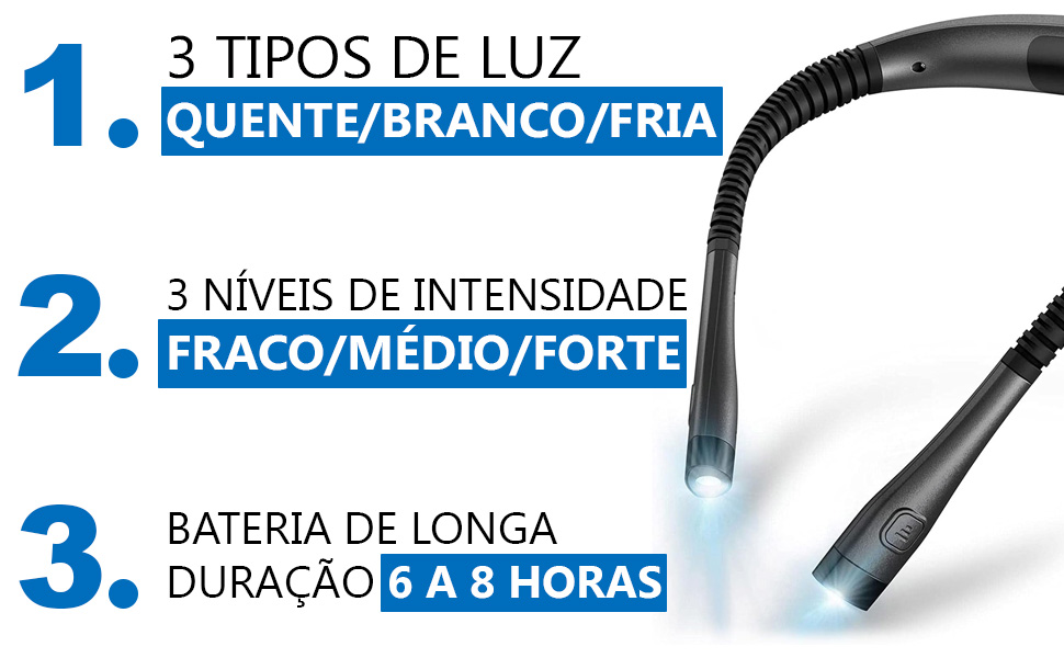 Características do Produto: 3 Tipos de Luz, 3 Níveis de Intensidade e Bateira de Longa Duração